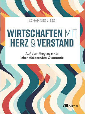 cover image of Wirtschaften mit Herz und Verstand